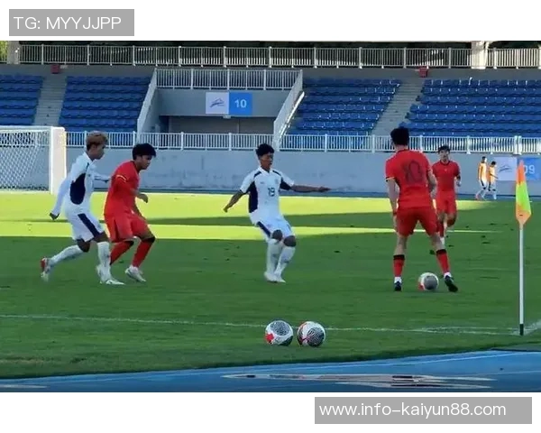 东体：U22男足与泰国热身赛展现潜力两场较量意义深远